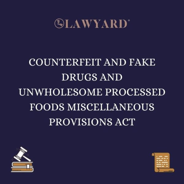 COUNTERFEIT AND FAKE DRUGS AND UNWHOLESOME PROCESSED FOODS ...